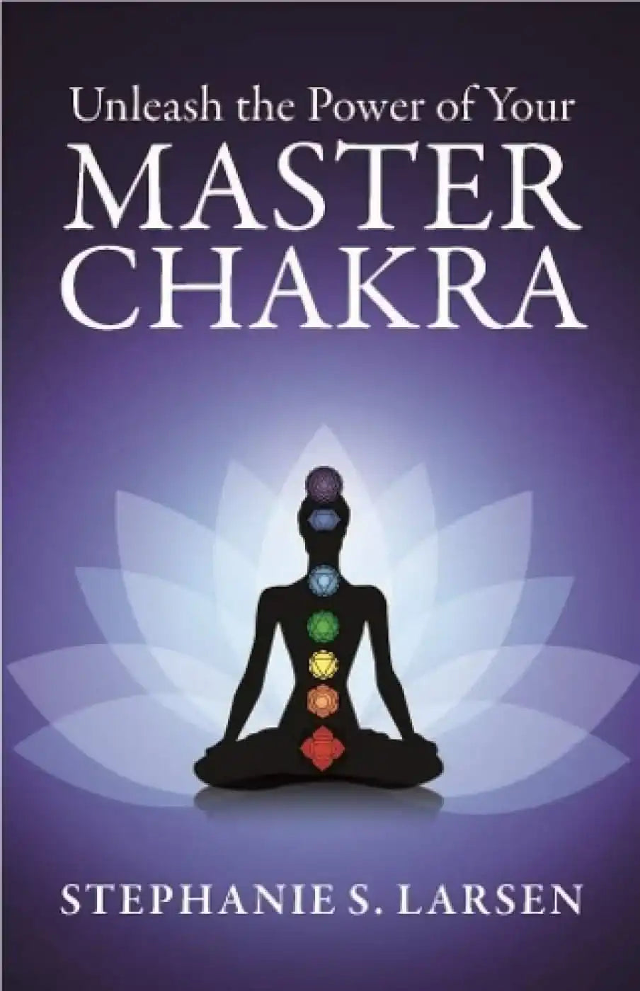 Unleash The Power Of Your Master Chakra