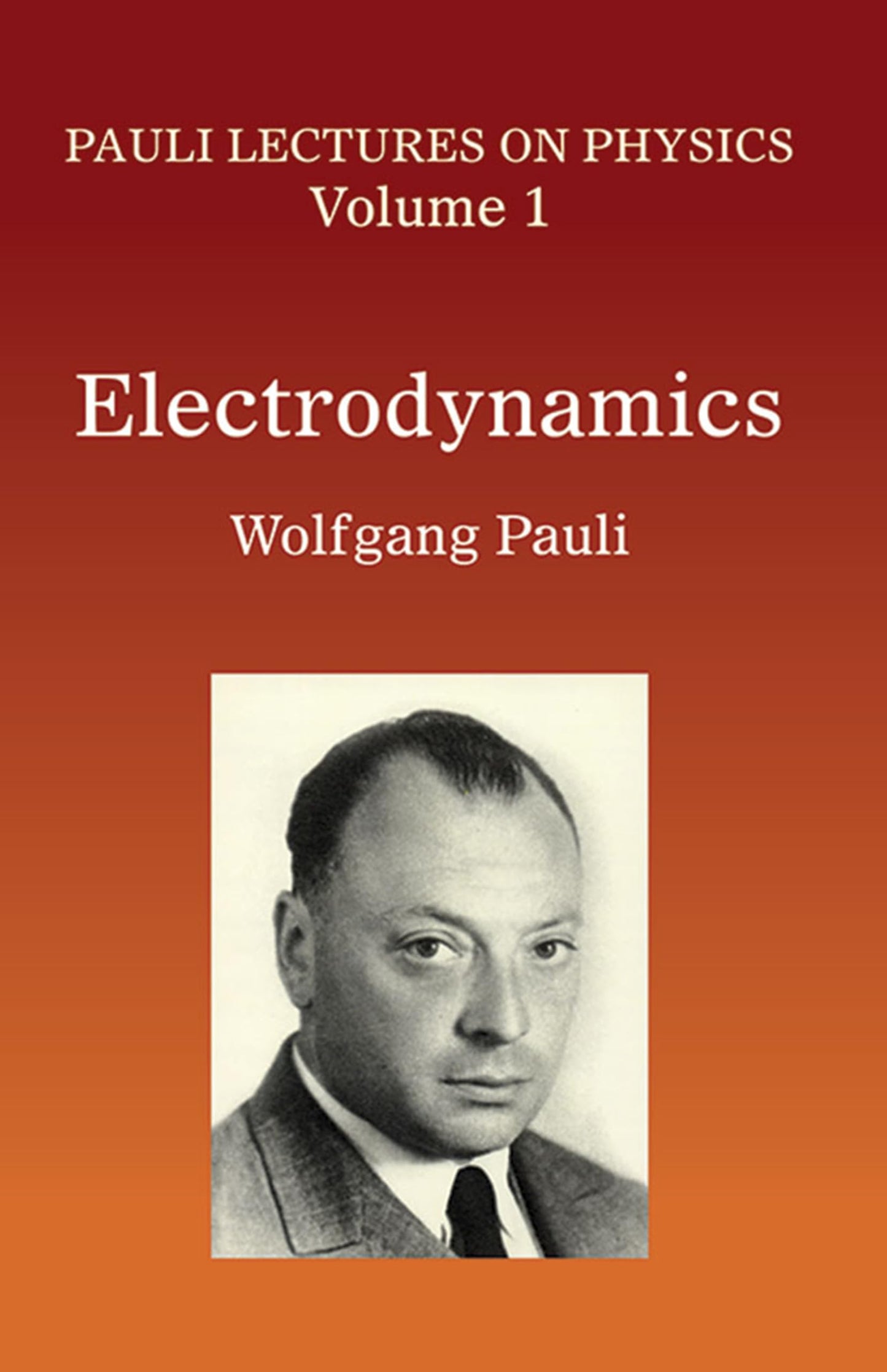 Electrodynamics: Volume 1 Of Pauli Lectures
