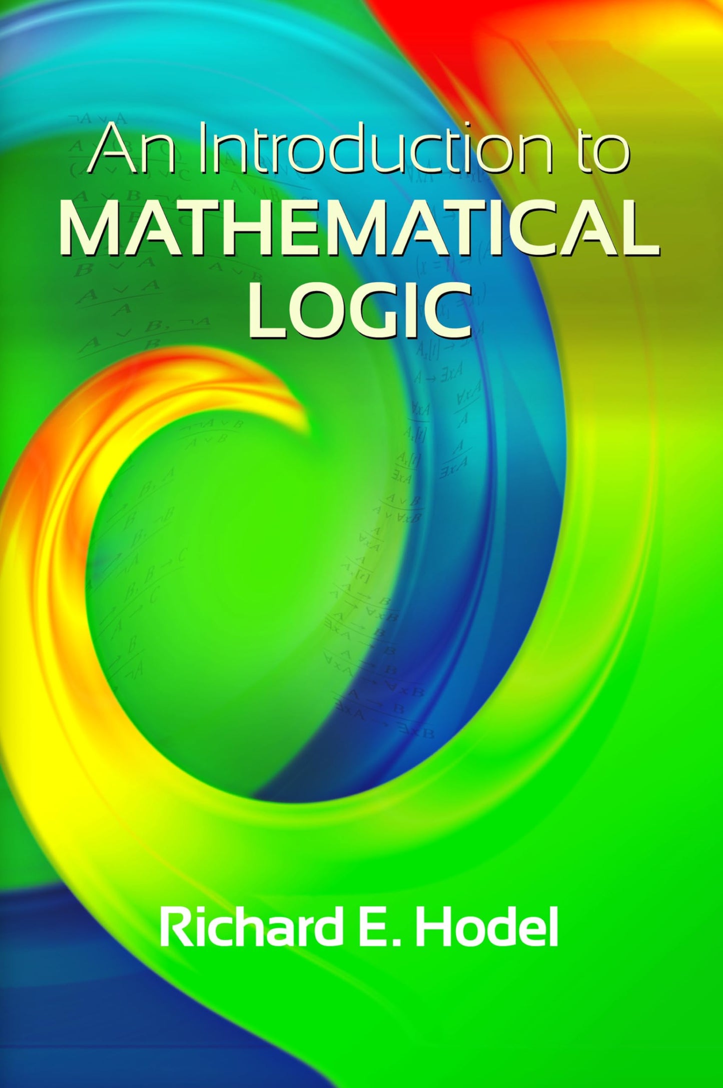 An Introduction To Mathematical Logic