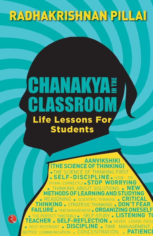 Chanakya In the Classroom: Life Lessons for Students