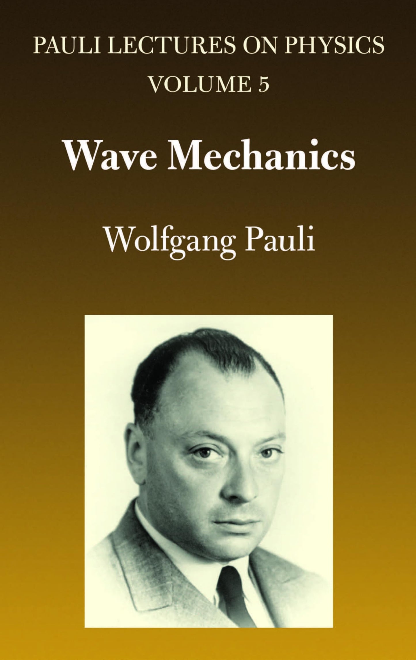 Wave Mechanics: Volume 5 Of Pauli Lectures On Physics