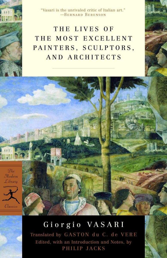 The Lives Of The Most Excellent Painters, Sculptors, And Architects