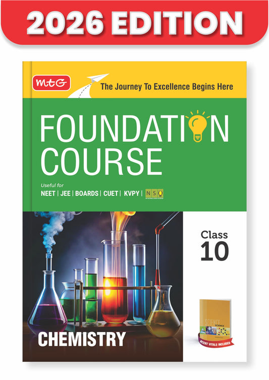 MTG Foundation Course Class 10 Chemistry For NEET, IIT-JEE, CUET & Boards Exams (Edition 2026-2027)
