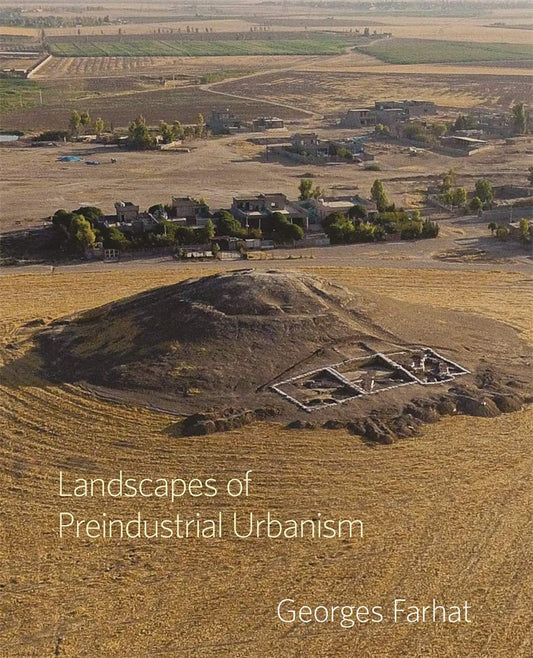 Landscapes Of Preindustrial Urbanism