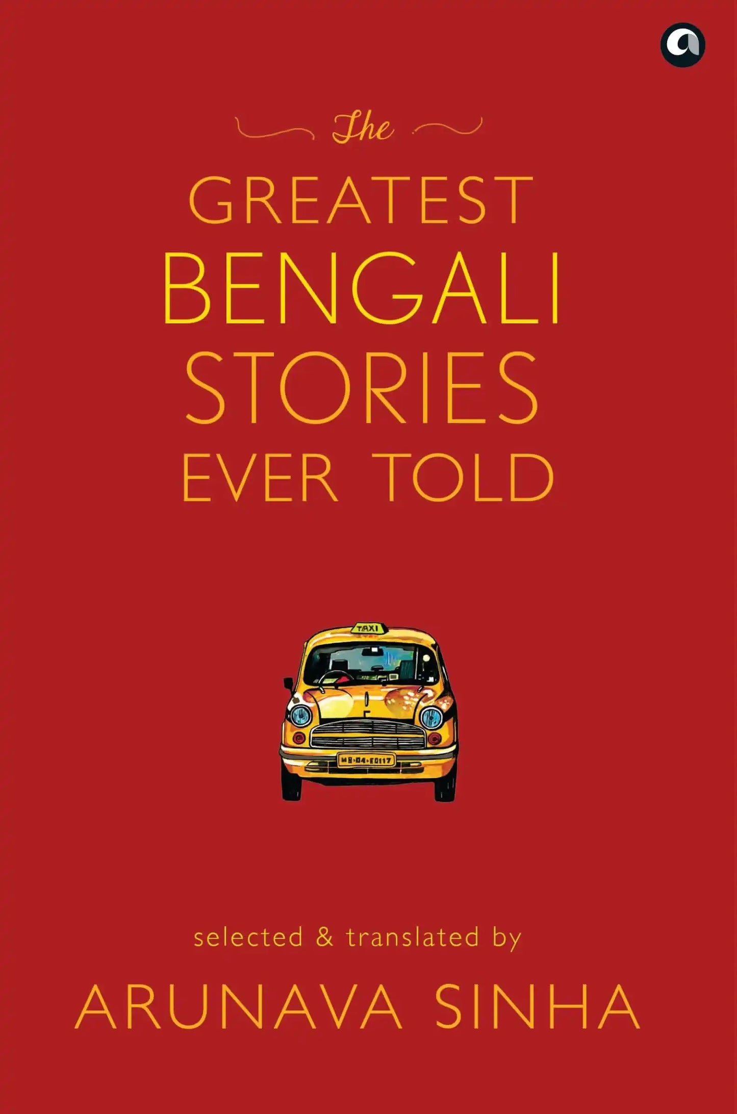 The Greatest Bengali Stories Ever Told
