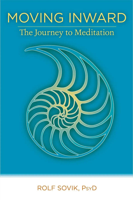 Moving Inward The Journey To Meditation