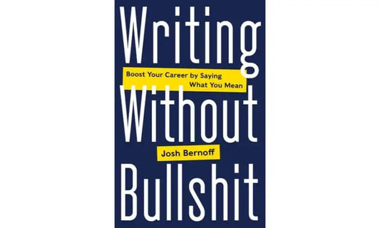 Writing Without Bullshit