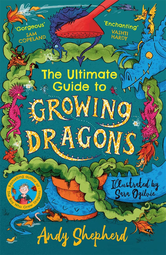 The Ultimate Guide To Growing Dragons (The Boy Who Grew Drag