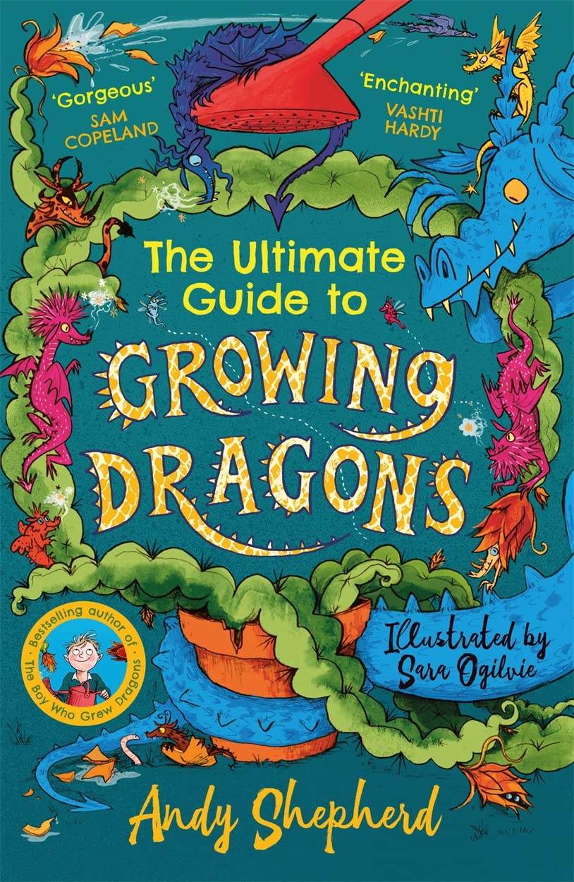 The Ultimate Guide To Growing Dragons (The Boy Who Grew Drag