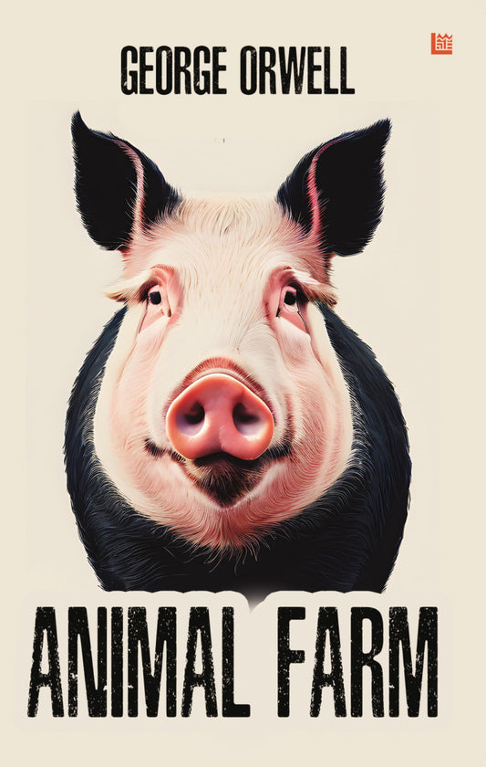 Animal Farm by George Orwell: A Tale of Revolution, Power and Betrayal [Premium Paperback] | Political Satire on Dictatorship | Fascism and Democracy | Political Fiction | Classic Literature