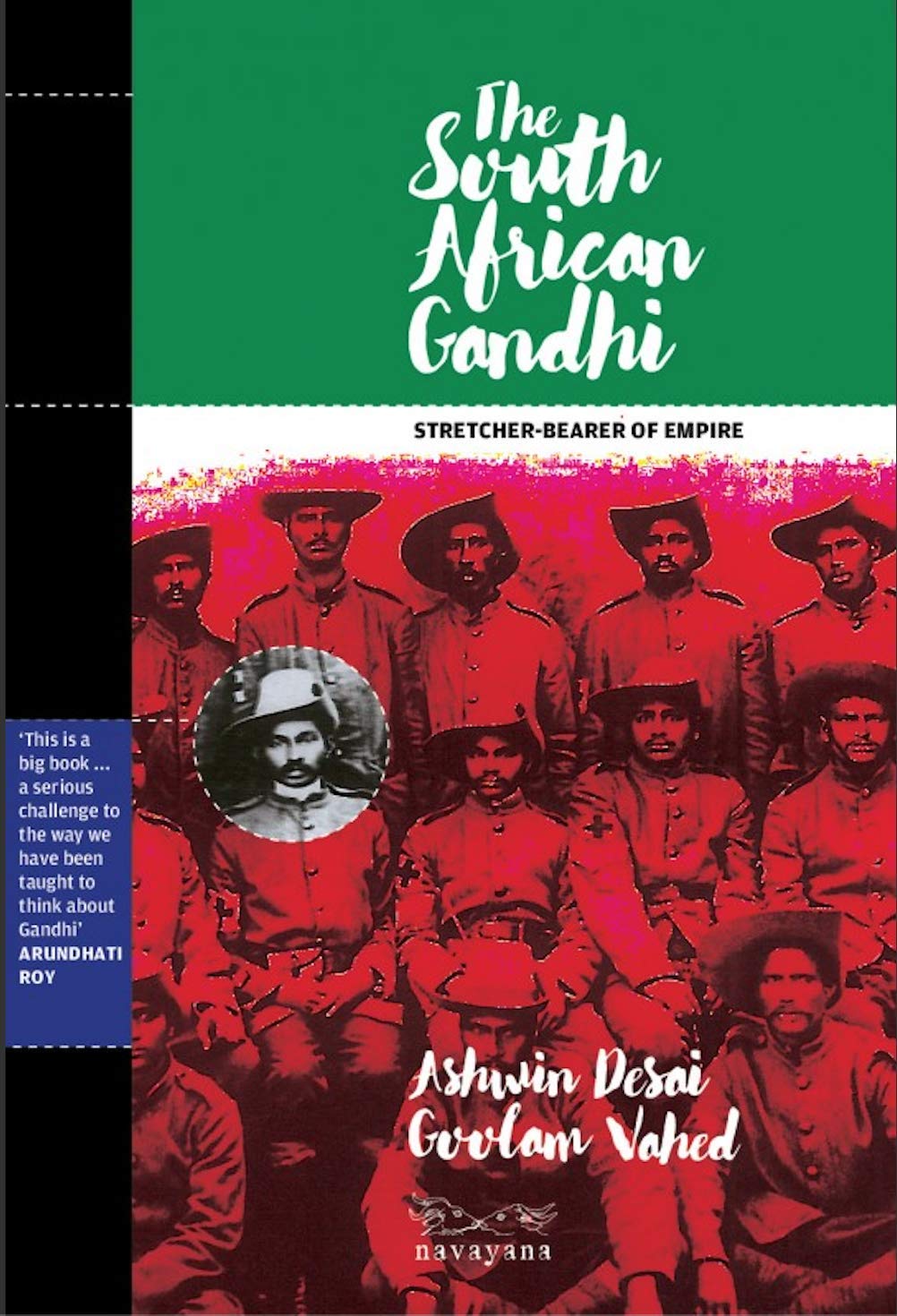 The South African Gandhi: Stretcher-Bearer Of Empire