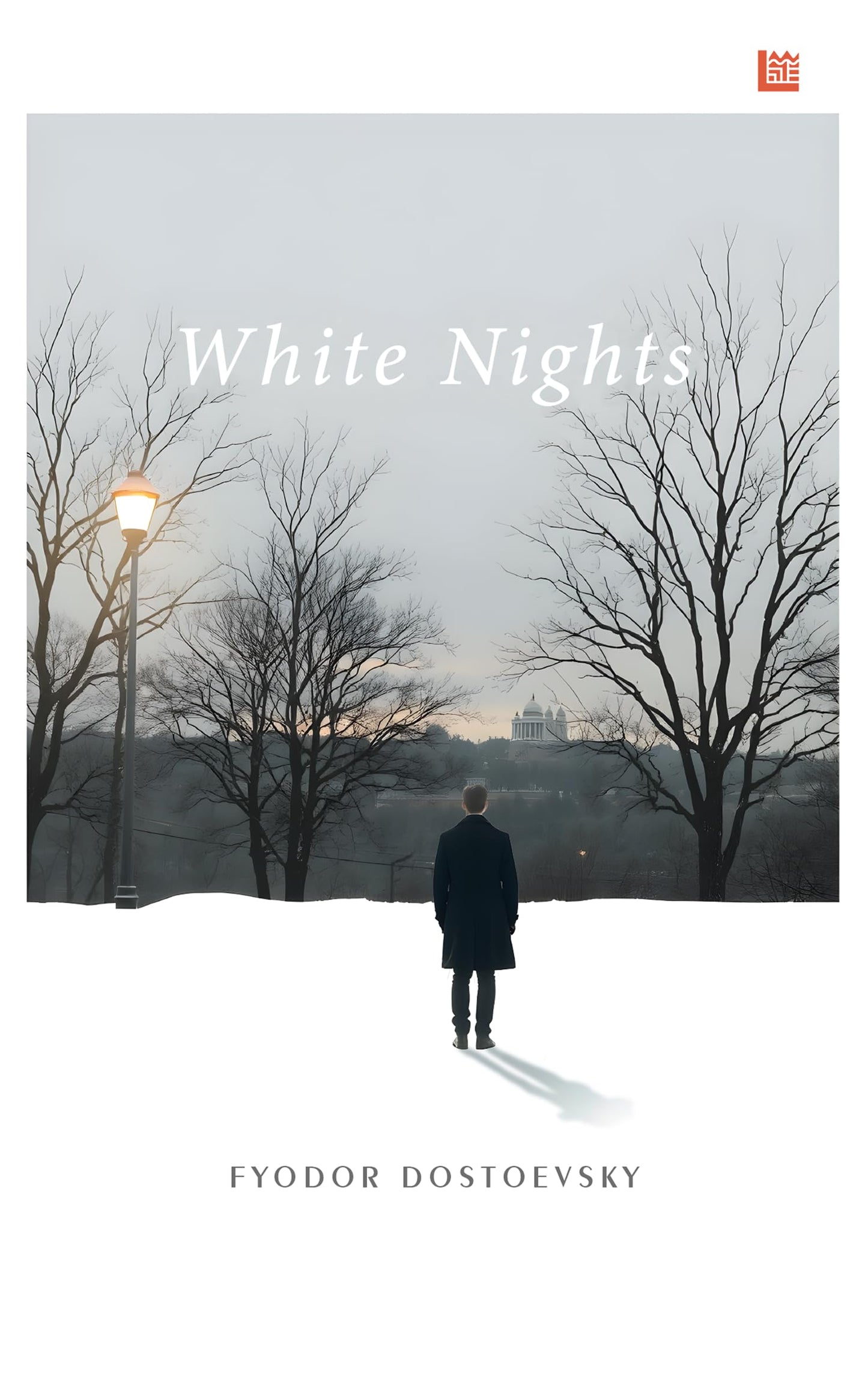 White Nights Fyodor Dostoevsky [Premium Paperback] | A Tale of Love & Loneliness | 50 Greatest Short Stories | Short Stories of Dostoevsky | Classics Books | Literature Books | White Nights Book