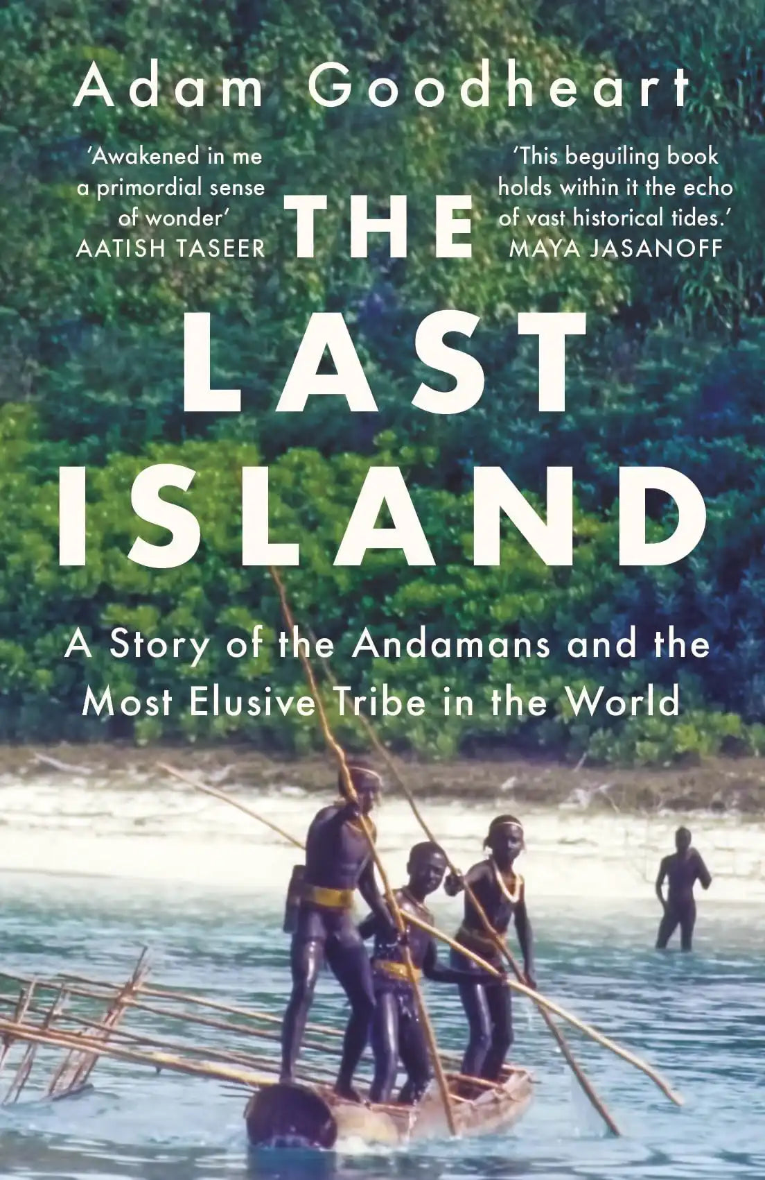 The Last Island:A Story Of The Andamans And The Most Elusive