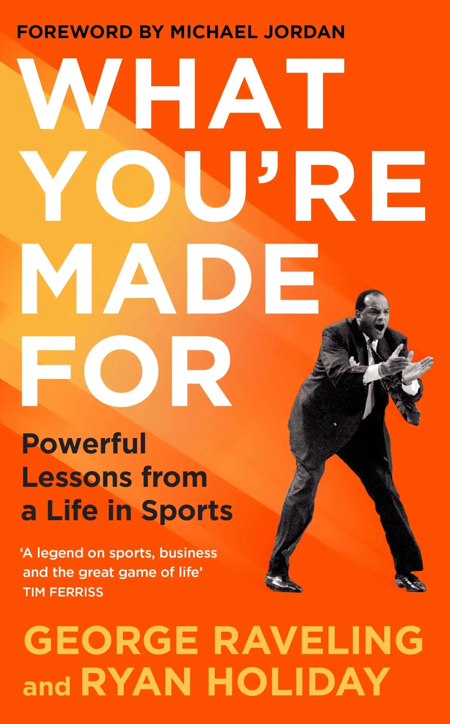 What You'Re Made For: Powerful Lessons From A Life In Sports
