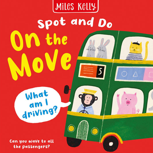 On the Move: Bright and bold board books, designed to stimulate interaction between 2-plus toddlers and their world. (Spot and Do)