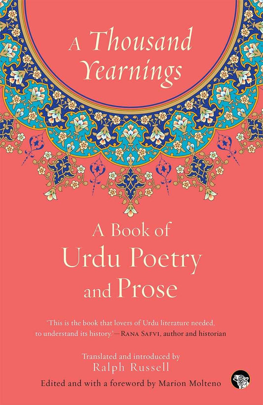 A Thousand Yearnings: A Book Of Urdu Poetry & Prose