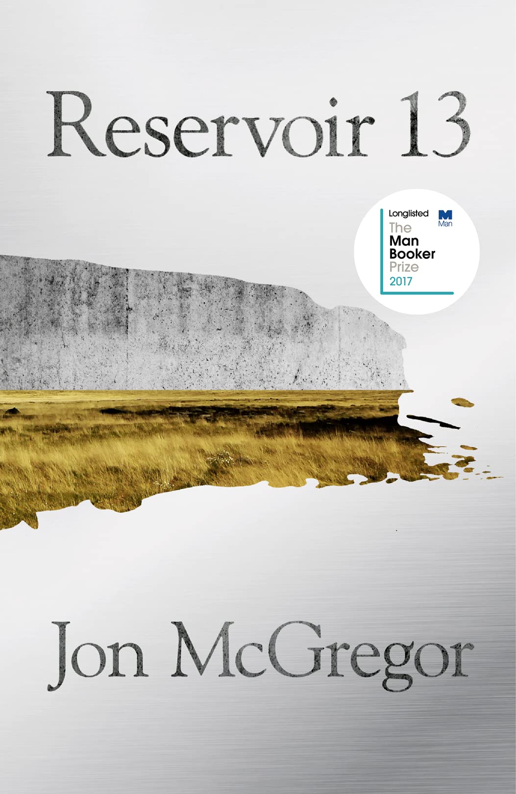 Reservoir 13: Winner Of The 2017 Costa Novel Award