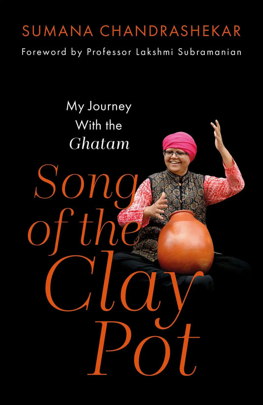 Song Of The Clay Pot 
My Journey With The Ghatam