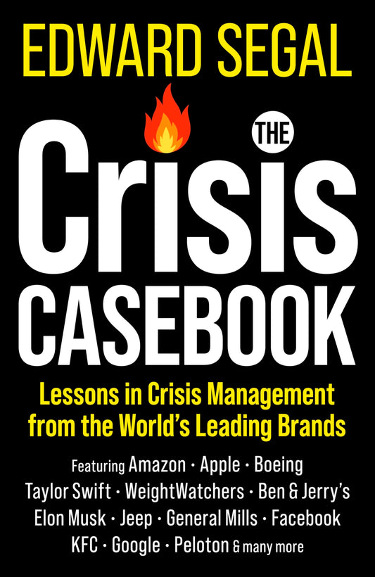The Crisis Casebook: Lessons in Crisis Management from the World’s Leading Brands