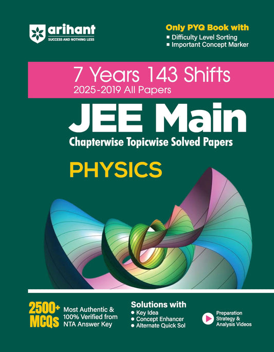 Arihant 7 Years JEE Main Physics Chapterwise & Topicwise Solved Papers | 143 Shifts (2025–2019) | 2500+ MCQs with NTA Answer Key | Includes Key Ideas, ... | JEE Main Preparation Book (Jee 7 Year PYQ)
