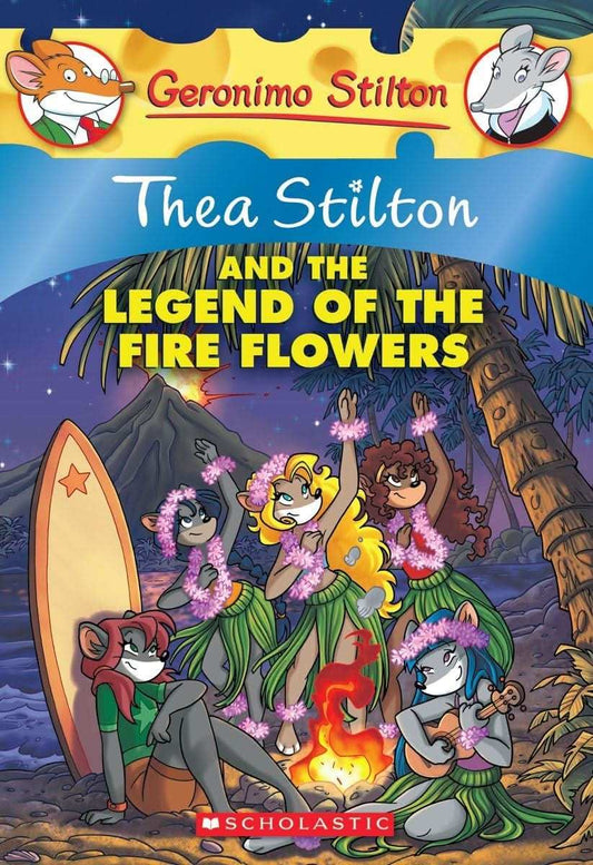 Thea Stilton #15 Thea Stilton And The Legend Of The Fire Flowers