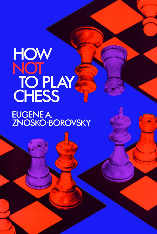 Znosko-Borovsky-How Not To Play Chess