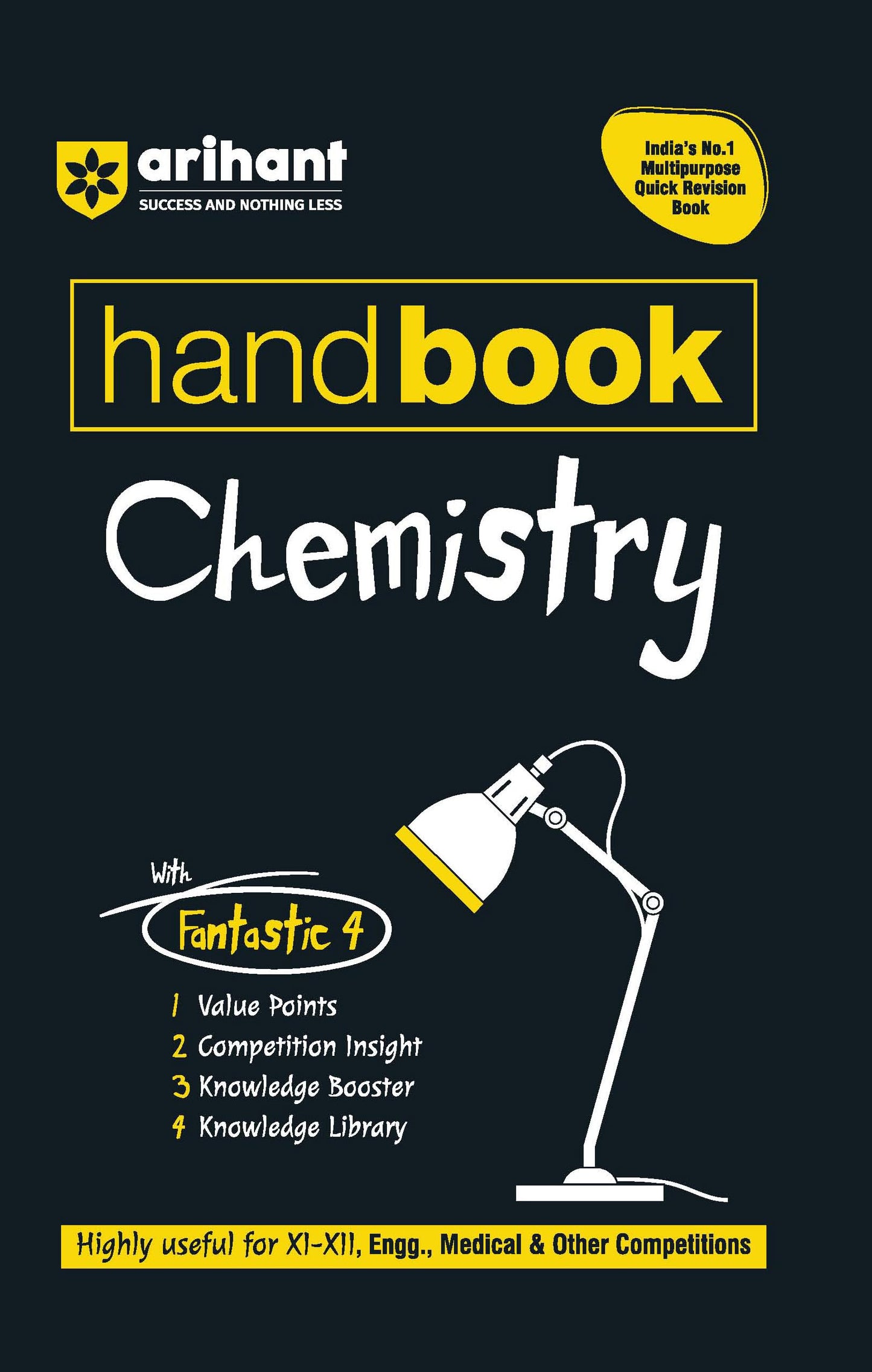 Arihant Handbook Chemistry For Class 11–12 | With Quick Revision Guide | JEE, CBSE, Medical & Engineering Exams | With Value Points,Competition Insights & Knowledge Boosters & Library | English Medium