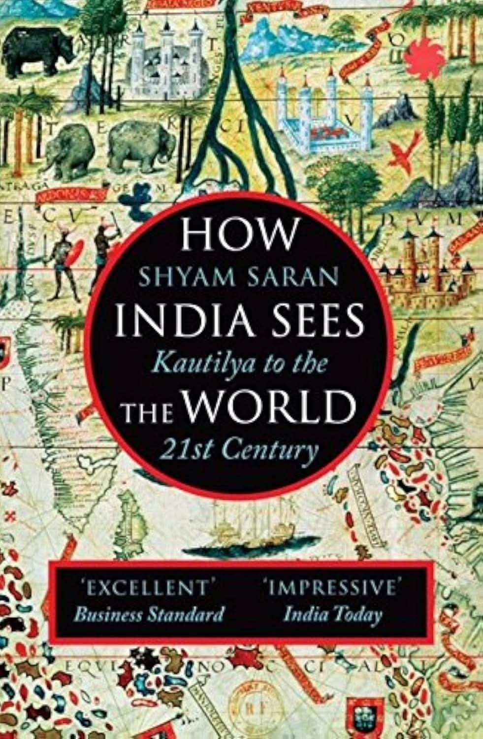 How India Sees The World: Kautilya To The 21St Century