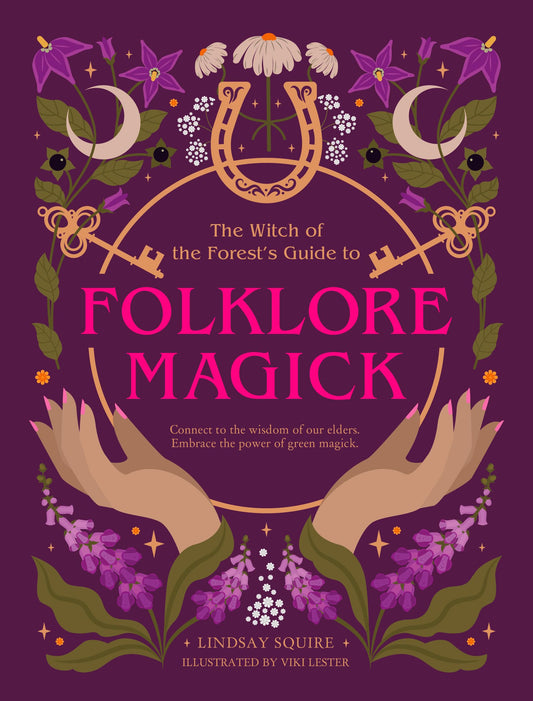 The Witch Of The Forest'S Guide To Folklore Magick