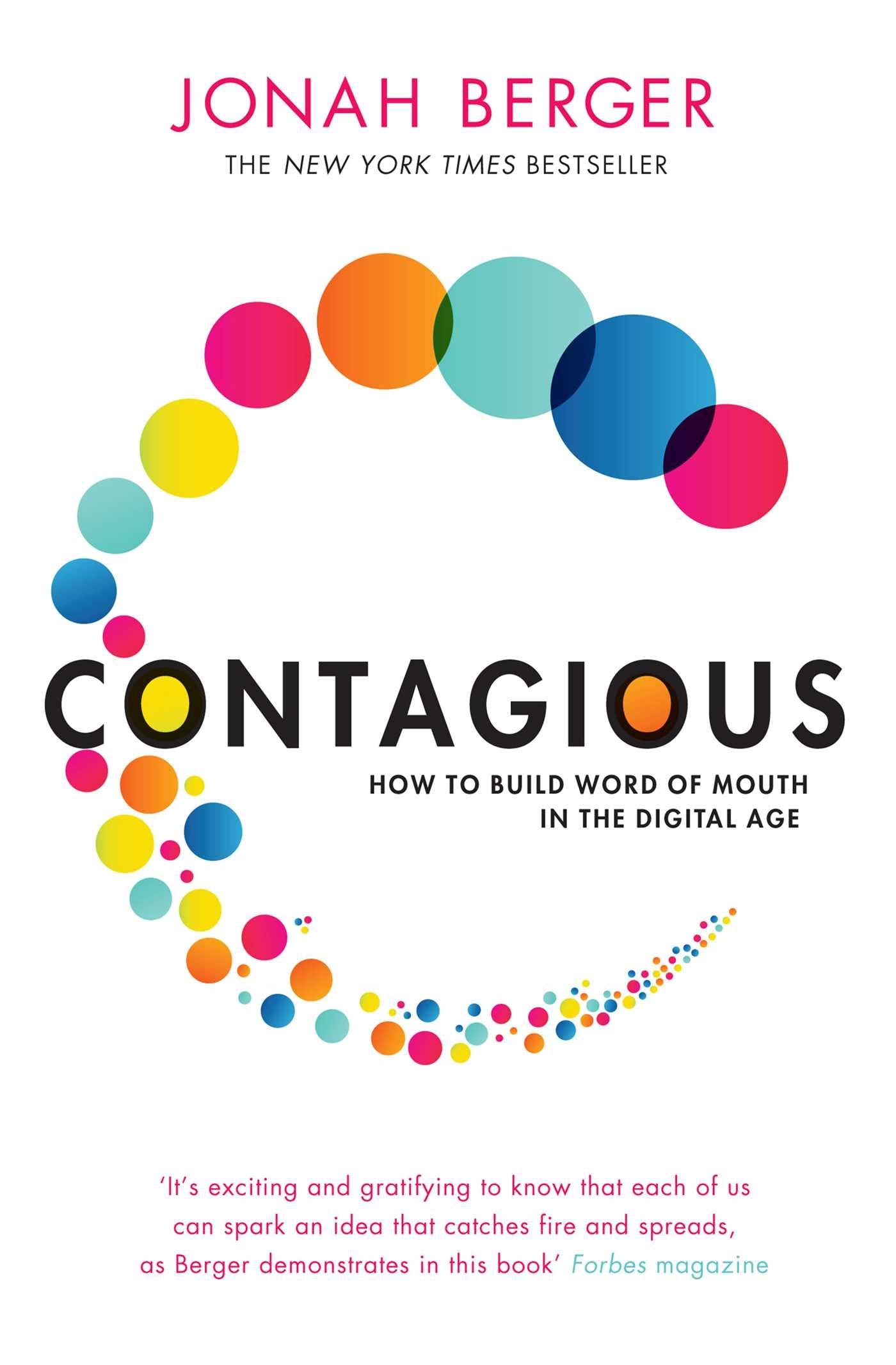 Contagious: How to Build Word of Mouth in the Digital Age
