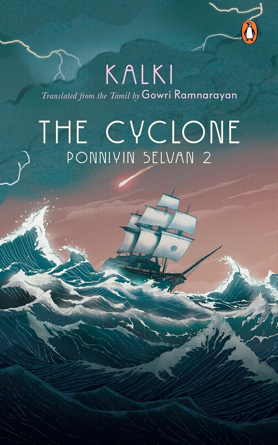 Ponniyin Selvan 2: The Cyclone | Epic Historical Novel of the Chola Empire by Kalki | Tamil Literature Classic in English Translation by Gowri Ramnarayan