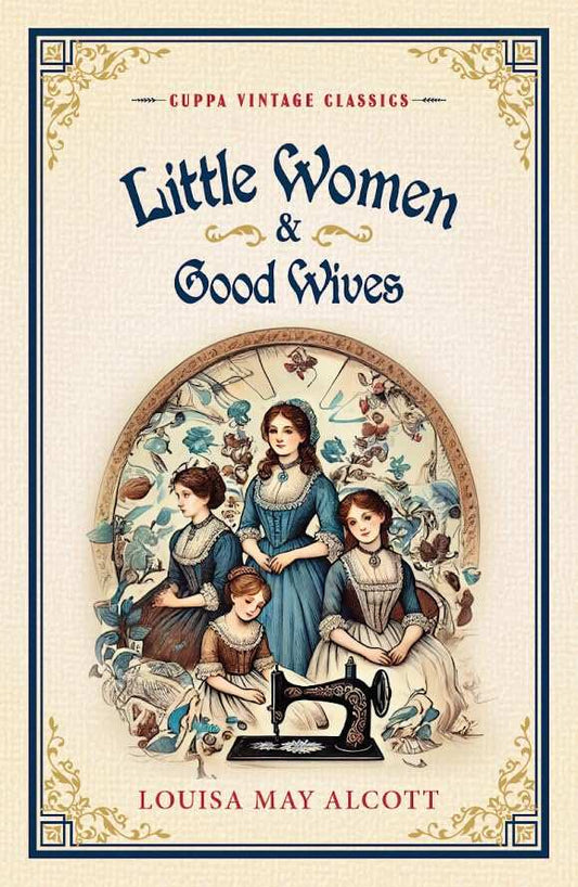 Little Women & Good Lives (Cuppa Classics)