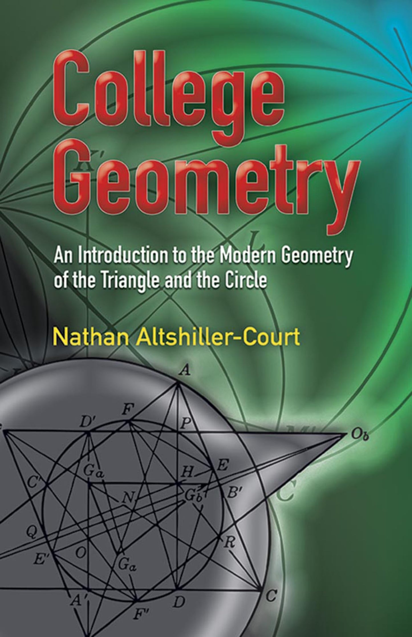 College Geometry: An Introduction To The Modern Geometry Of