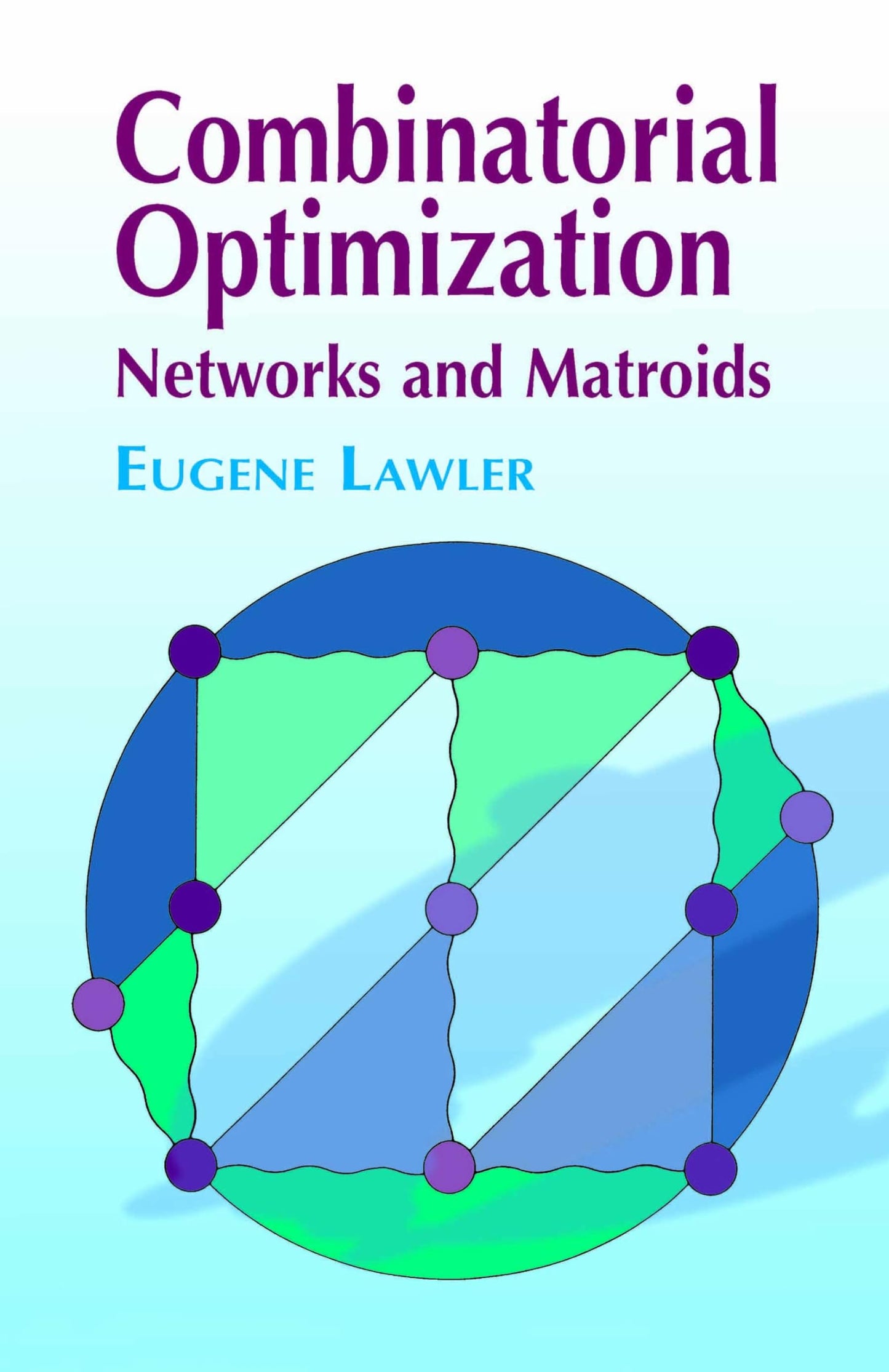 Combinatorial Optimization: Networks And Matroids