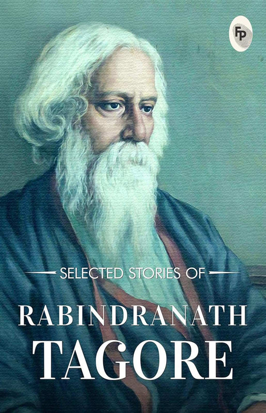 Selected Stories Of Rabindranath Tagore  - Classics