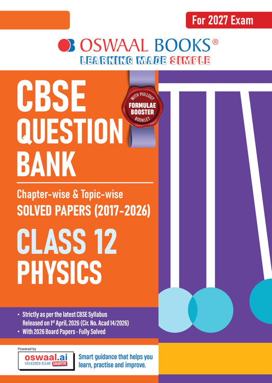 Oswaal CBSE Class 12 Physics Question Bank | Chapter & Topic-wise Solved Papers (2017–2026) | Based on Latest Syllabus (April 2026) | Includes 2026 Papers | | For 2027 Exam