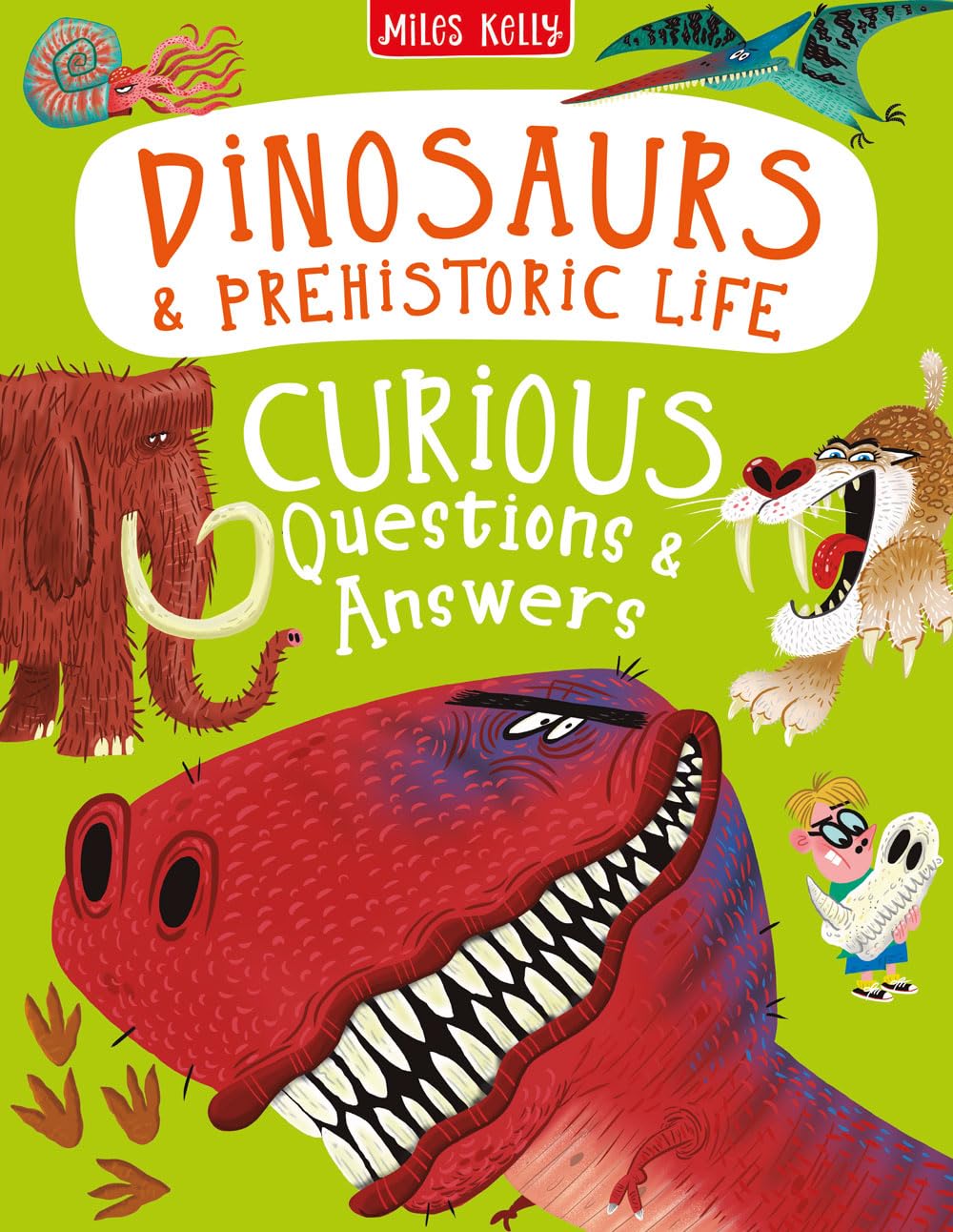 Dinosaurs & Prehistoric Life Curious Questions & Answers: A Brilliantly Bonkers Non-Fiction Book of Dinosaur Facts