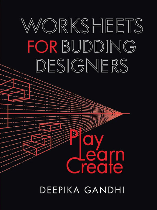 Worksheets For Budding Designers: Play Learn Create