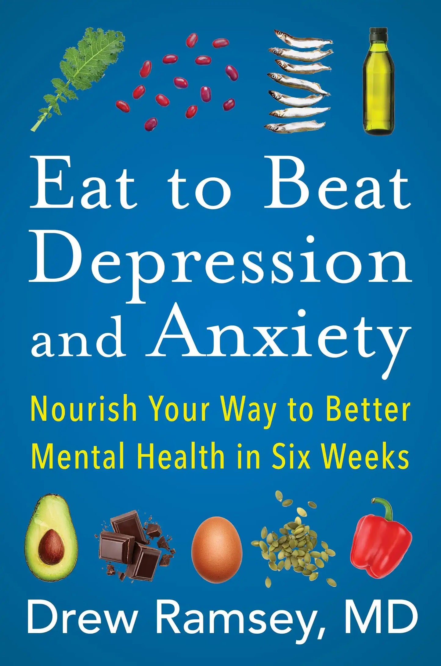 Eat To Beat Depression And Anxiety