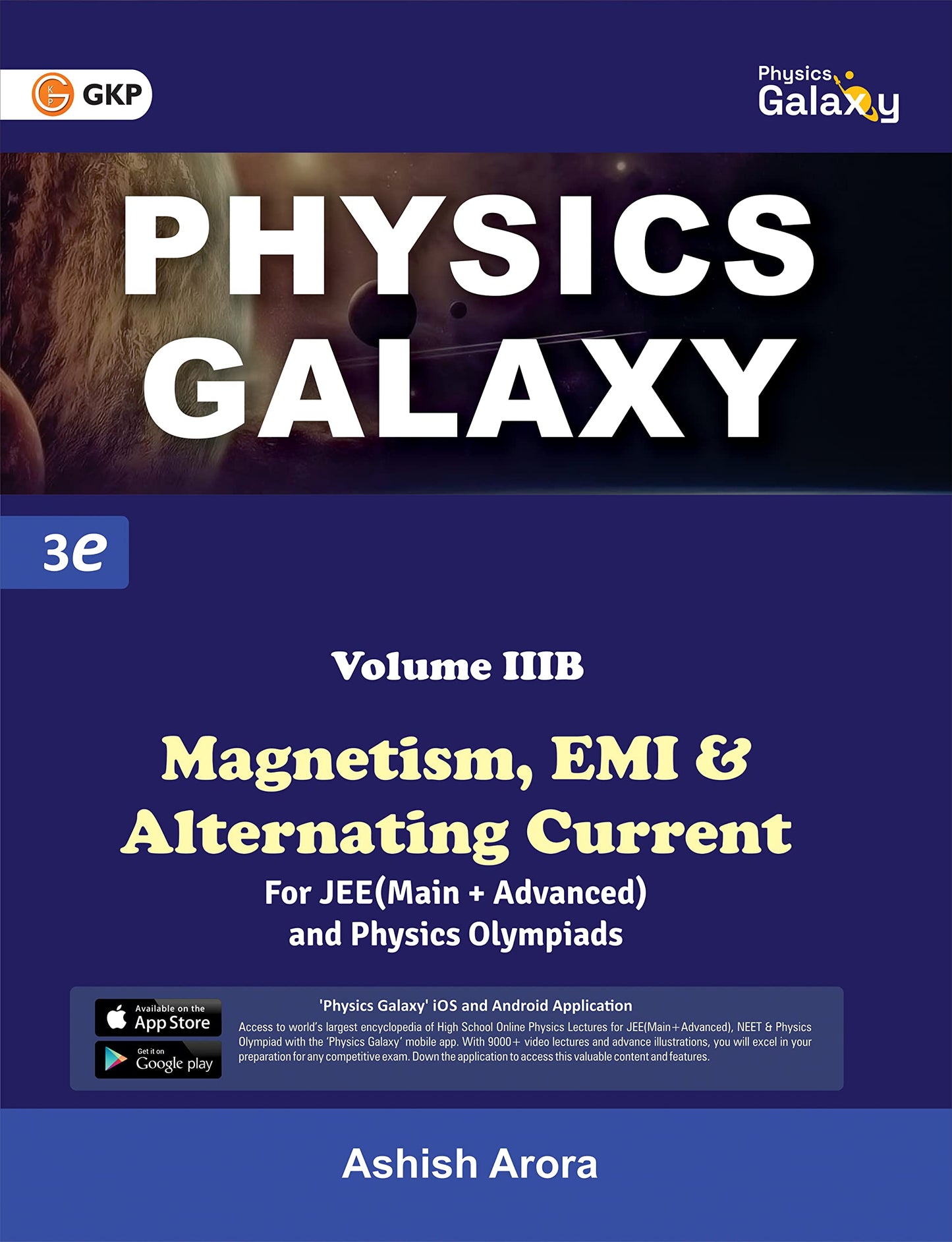 GKP Physics Galaxy Volume 3B - Magnetism, EMI & Alternating Current for JEE (Main & Advanced) and Physics Olympiad | 3rd edition | by Ashish Arora