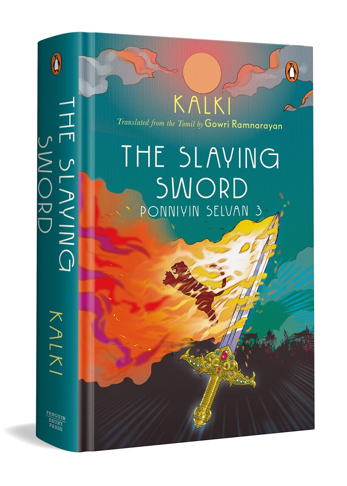 Ponniyin Selvan 3: The Slaying Sword | Epic Historical Novel of the Chola Empire by Kalki | Tamil Literature Classic in English Translation by Gowri Ramnarayan