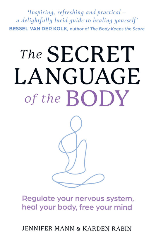 The Secret Language Of The Body: Regulate Your Nervous Syste