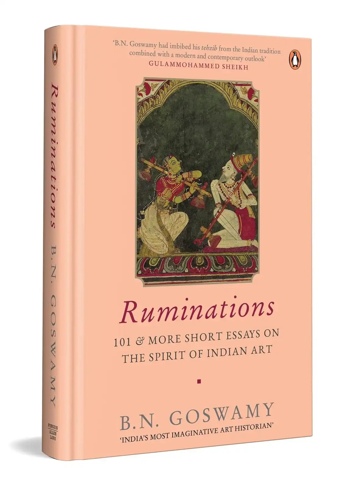 Ruminations: Explorations Of The Spirit Of Indian Art In 101 & More Short Essays By India’S ˜Mos