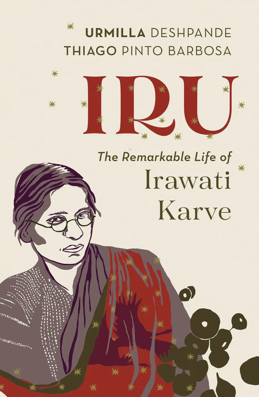 Iru : The Remarkable Life Of Irawati Karve