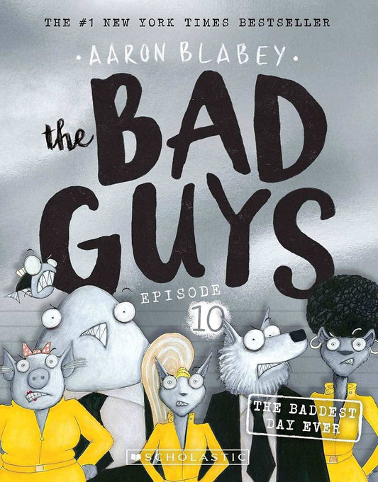 The Bad Guys Episode 10: The Baddest Day Ever