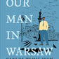 Our Man In Warsaw (P.B)