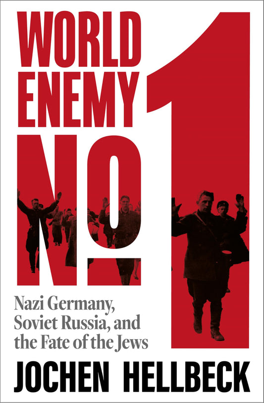 World Enemy No. 1:Nazi Germany, Soviet Russia, and the Fate of the Jews
