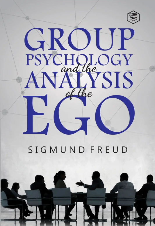 Group Psychology And The Analysis Of The Ego
