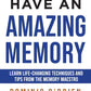 You Can Have An Amazing Memory: Learn Life-Changing Techniques And Tips
From The Memory Masetro