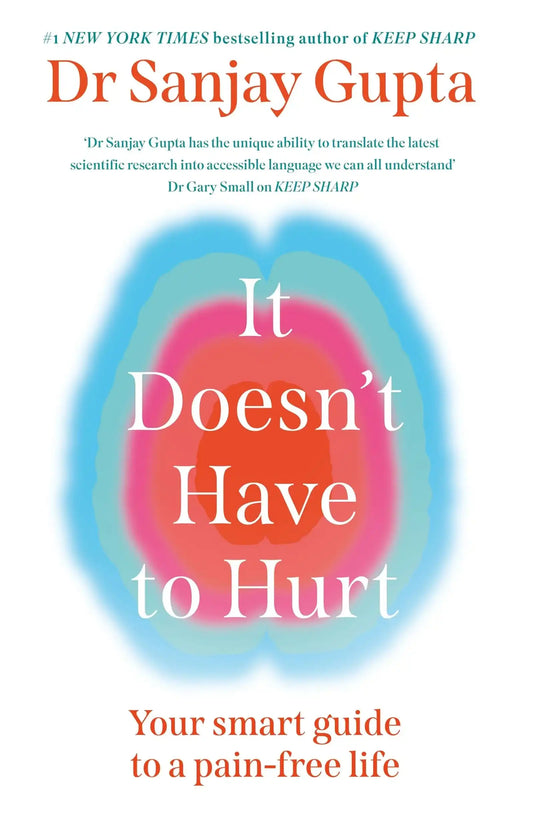 It Doesn'T Have To Hurt: Your Smart Guide To A Pain-Free Life